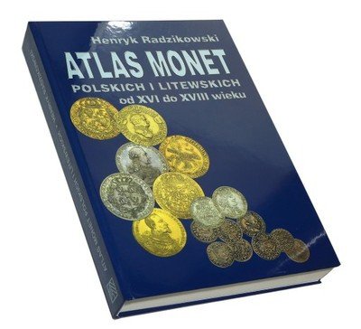 Radzikowski H. - Atlas monet polskich i litewskich