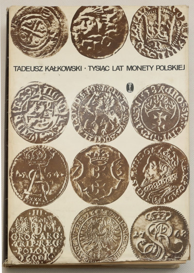 Tadeusz Kałkowski - Tysiąc Lat Monety Polskie