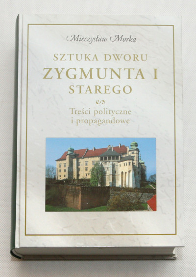 M. Morka - Sztuka dworu Zygmunta I Starego...