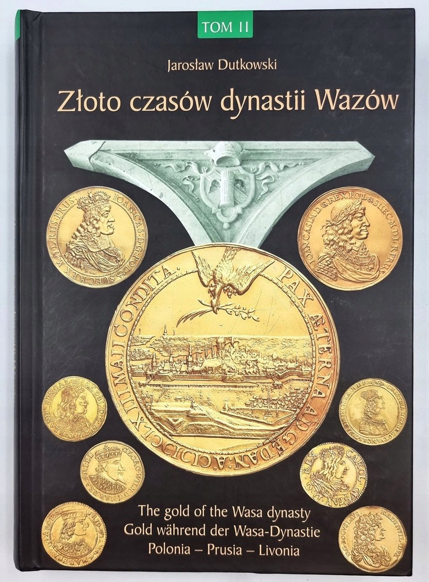 J. Dutkowski Złoto Czasów Dynastii Wazów TOM 2 | Archiwum.niemczyk.pl