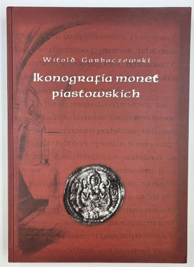 Garbaczewski W. - Ikonografia monet piastowskich