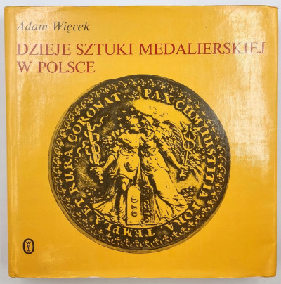Dzieje sztuki medalierskiej w Polsce A Więcek 1989