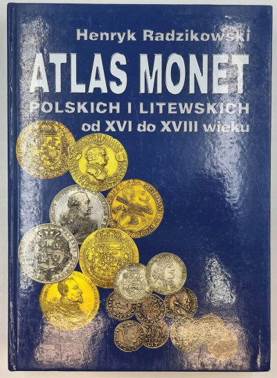 Radzikowski H. - Atlas monet polskich i litewskich