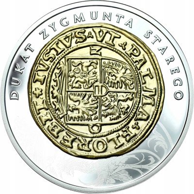 III RP. 20 złotych 2016 Dukat Zygmunta Starego – SREBRO