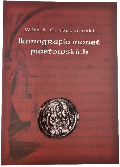 Garbaczewski Witold - Ikonografia monet piastowskich