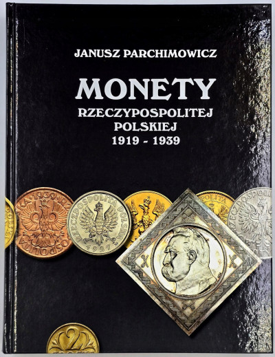 Monety Rzeczpospolitej Polskiej 1919-1939 wyd II - Parchimowicz | 2021 r.