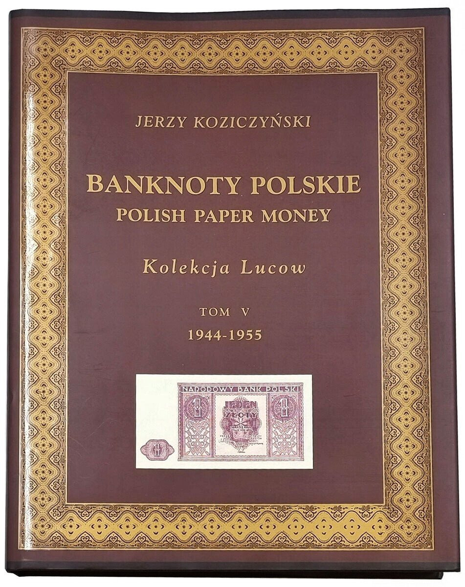 Banknoty Polskie - Kolekcja Lucow Tom V (1944-1955) - Jerzy Koziczyński