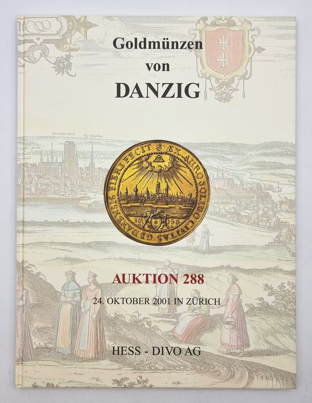 Katalog Aukcyjny. Złote monety z Gdańska - Hess-Divo AG, aukcja 288 - 2001 rok
