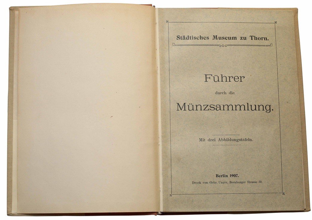 Przewodnik po zbiorze numizmatycznym Muzeum Miejskiego w Toruniu, Berlin 1907