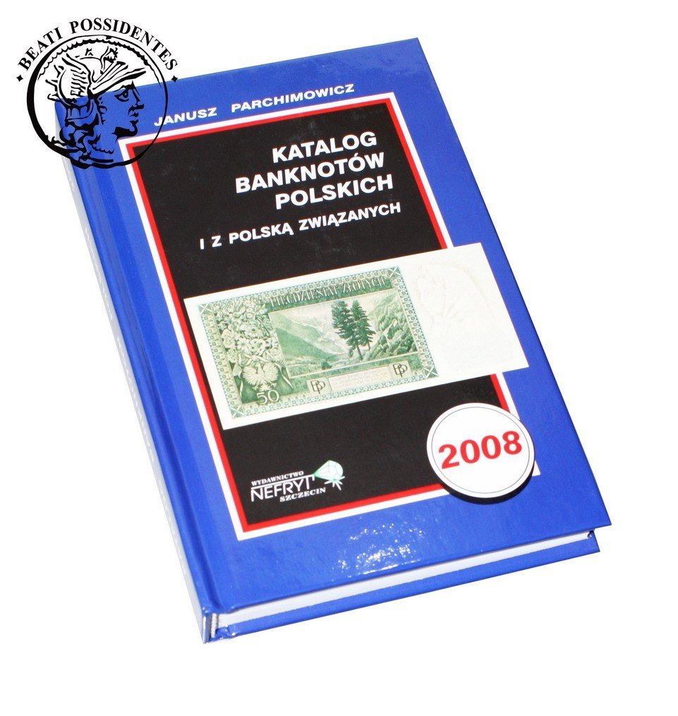 Katalog banknotów polskich 2008 - Janusz Parchimowicz