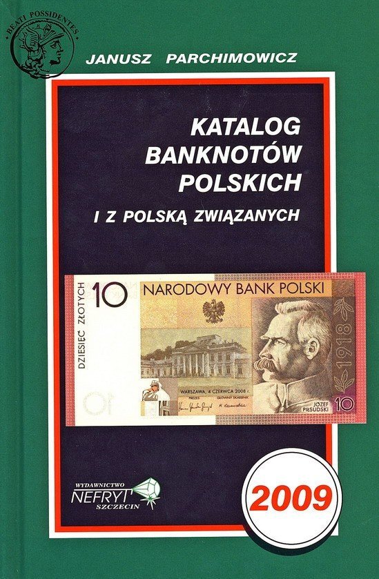 Janusz Parchimowicz - Katalog banknotów polskich i z Polską związanych [2009]