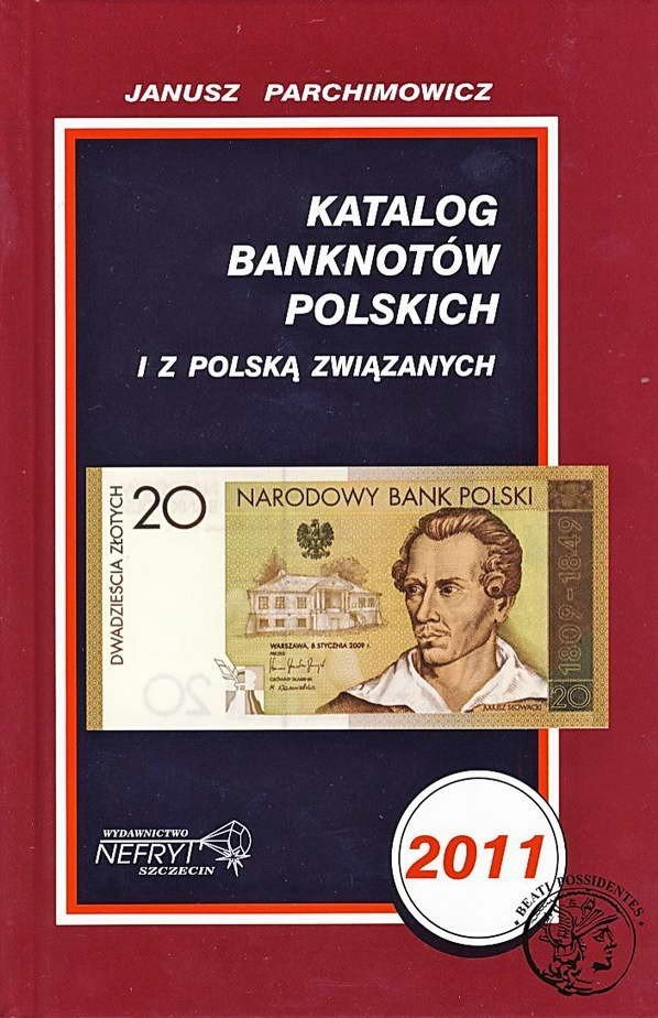 Katalog Banknotów Polskich i z Polską związanych 2011 - Janusz Parchimowicz